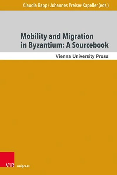 Mobility and Migration in Byzantium: A Sourcebook