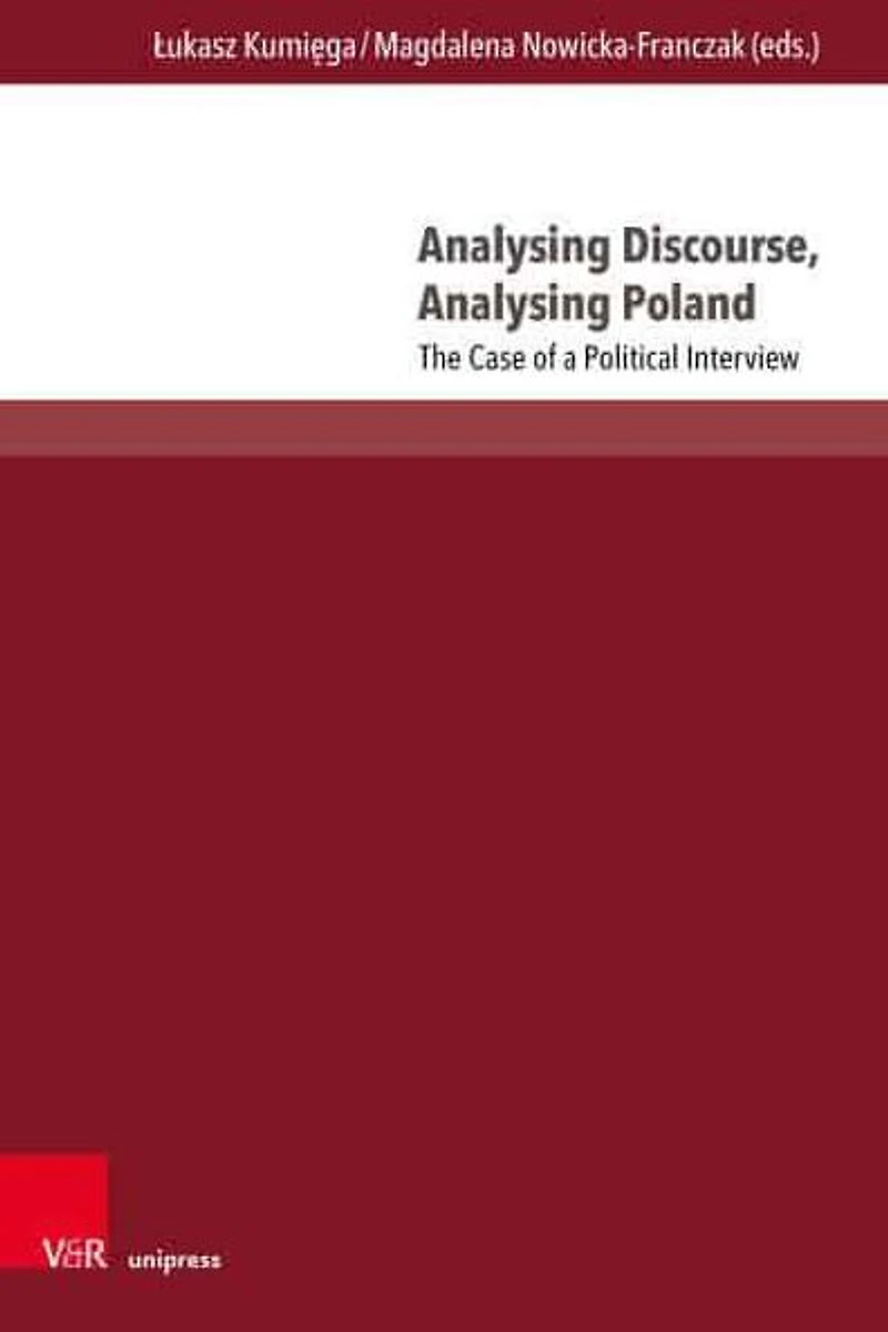 Analysing Discourse, Analysing Poland: The Case of a Political Interview
