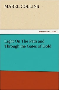 Light on the Path and Through Gates of Gold