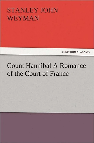 Count Hannibal A Romance of the Court France