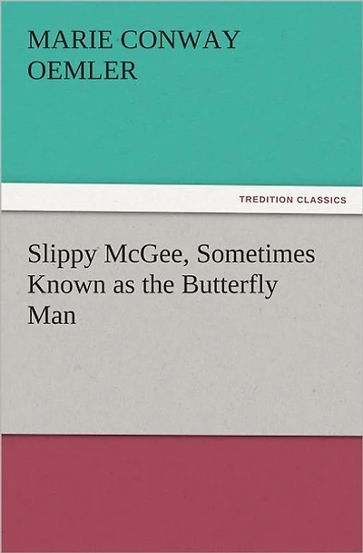 Slippy McGee, Sometimes Known as the Butterfly Man
