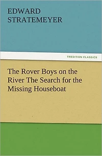 the Rover Boys on River Search for Missing Houseboat