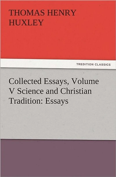 Collected Essays, Volume V Science and Christian Tradition: Essays