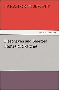 Deephaven and Selected Stories & Sketches