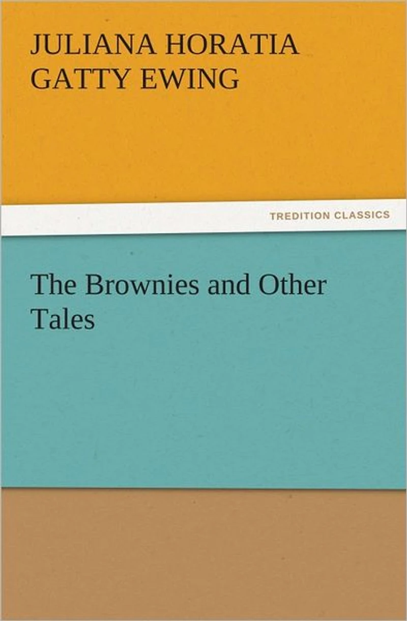 The Brownies and Other Tales (Illustrated)