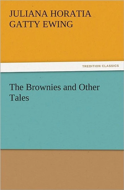 The Brownies and Other Tales (Illustrated)
