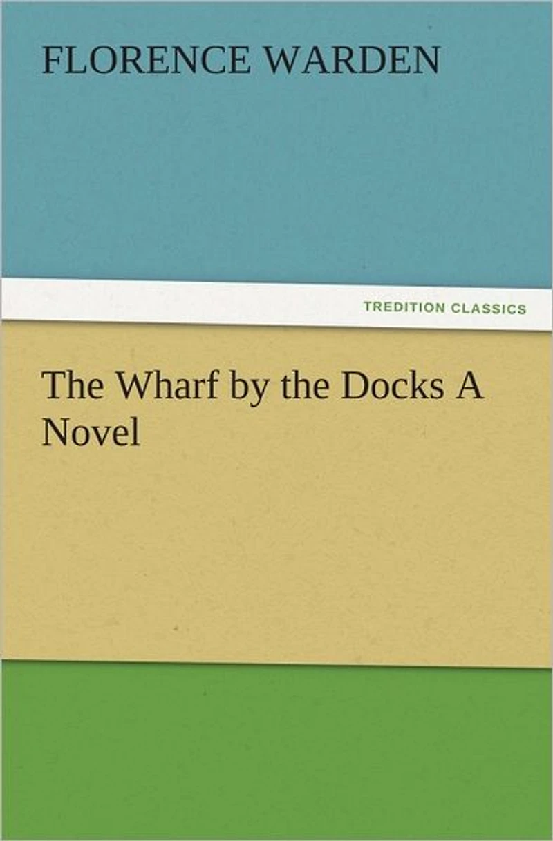 The Wharf By Docks A Novel