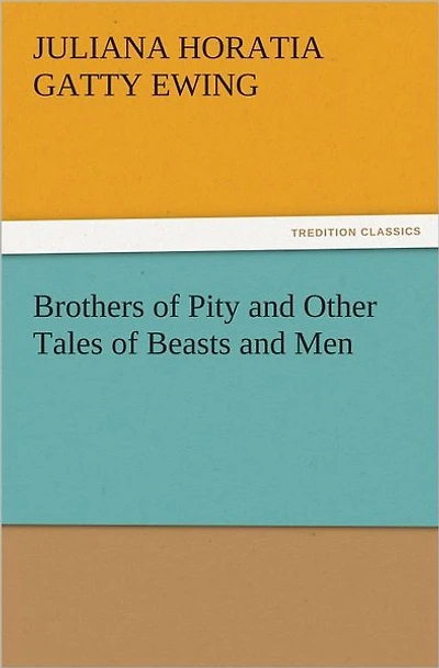 Brothers of Pity and Other Tales Beasts Men