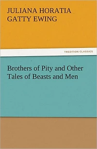 Brothers of Pity and Other Tales Beasts Men
