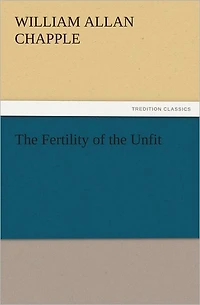 The Fertility of the Unfit