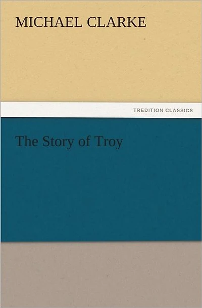 The Story of Troy