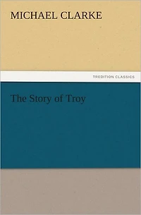 The Story of Troy