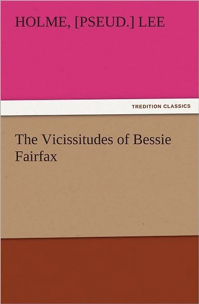 The Vicissitudes of Bessie Fairfax