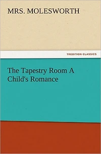 The Tapestry Room A Child's Romance