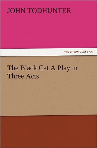 The Black Cat A Play Three Acts