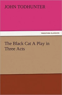The Black Cat A Play Three Acts