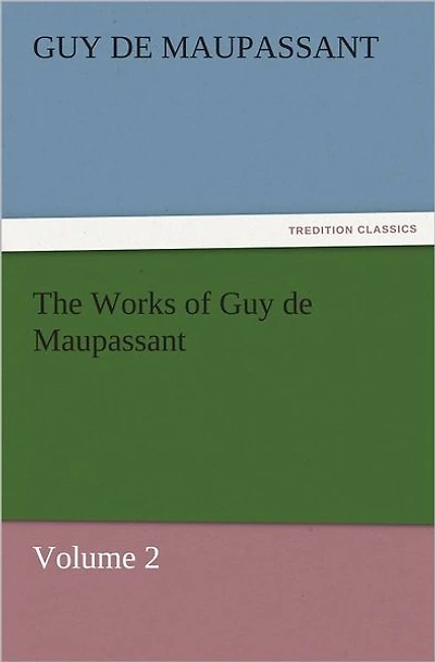 The Works of Guy de Maupassant
