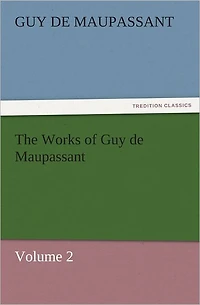 The Works of Guy de Maupassant