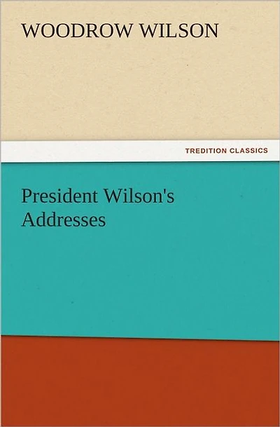 President Wilson's Addresses