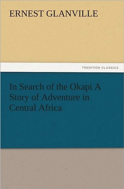 Search of the Okapi A Story Adventure Central Africa