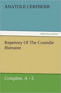 Repertory Of The Comedie Humaine, Complete, A Z