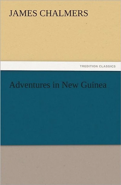 Adventures in New Guinea