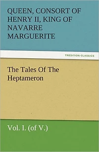 The Tales Of The Heptameron, Vol. I. (of V.)