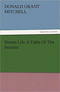 Dream Life A Fable Of The Seasons