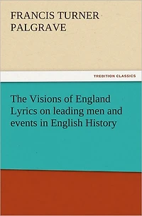 The Visions of England Lyrics on leading men and events in English History