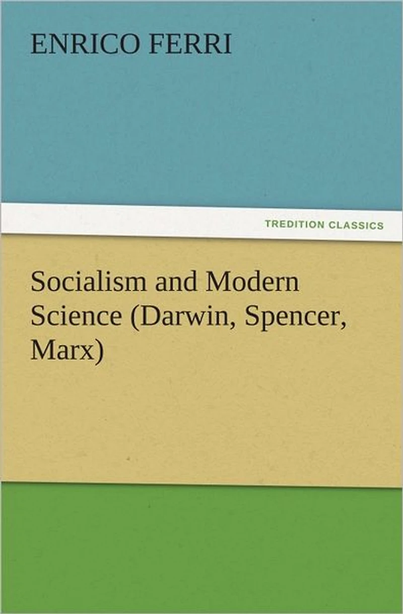 Socialism and Modern Science (Darwin, Spencer, Marx)