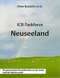 ICB-Taskforce Neuseeland: Die gesammelten Einsatzberichte von der Suche nach der Weltherrschaft