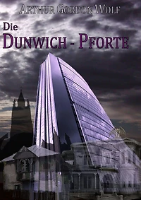 Die Dunwich-Pforte: Eine UMC-Novelle
