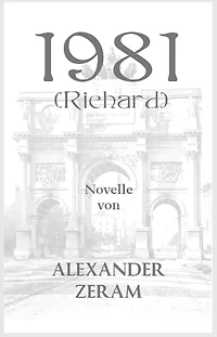 1981 - Richard: Eine romantische Novelle im alten Stil