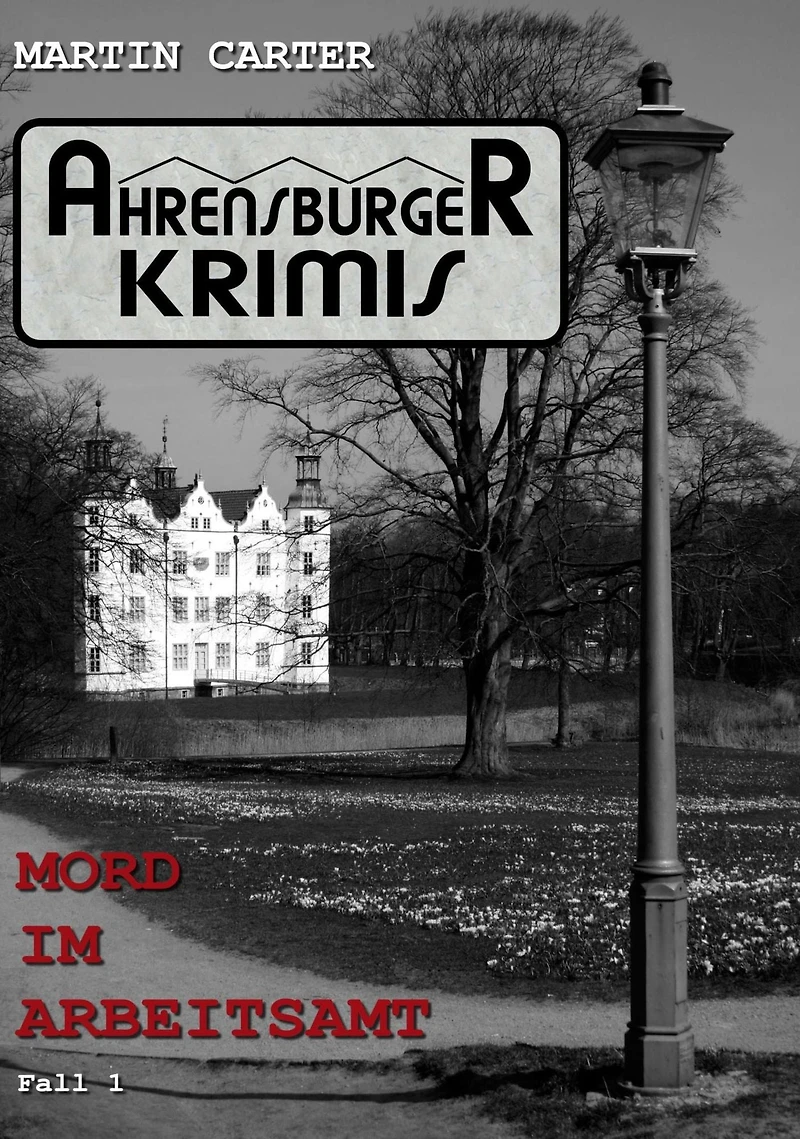 Mord im Arbeitsamt: Ahrensburger Krimis