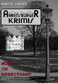 Mord im Arbeitsamt: Ahrensburger Krimis