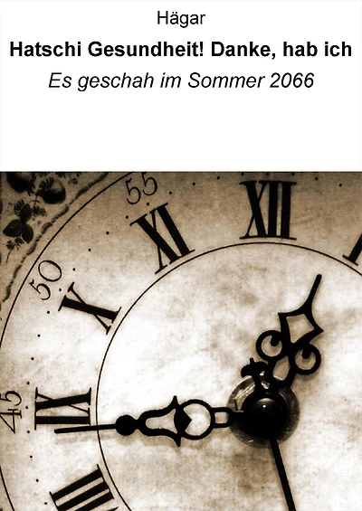 Hatschi. Gesundheit! Danke, hab ich: Es geschah im Sommer 2066