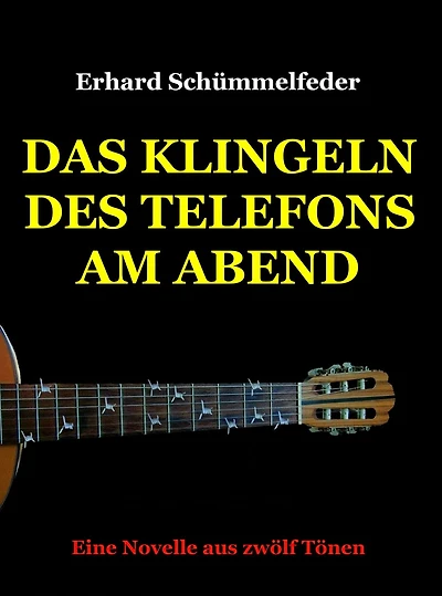Das Klingeln des Telefons am Abend: Eine Novelle aus 12 Tönen