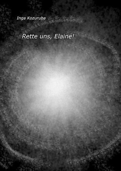 Rette uns, Elaine!: Finale der Elaine-Trilogie