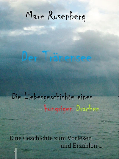 Der Tränensee: Die Geschichte eines hungrigen Drachen