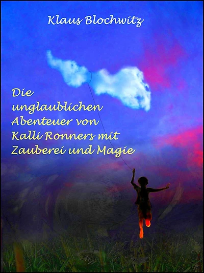 Die unglaublichen Abenteuer von Kalli Ronners mit Zauberei und Magie
