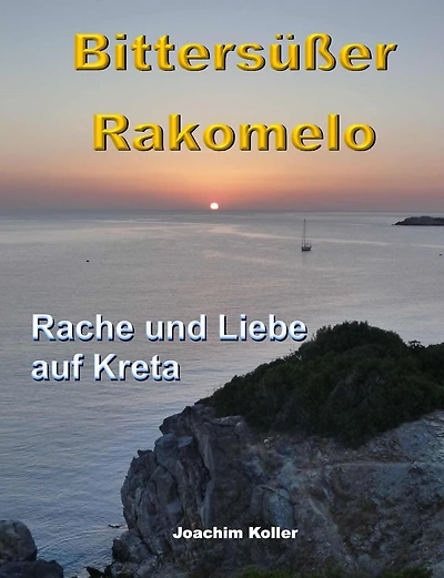 Bittersüßer Rakomelo: Rache und Liebe auf Kreta