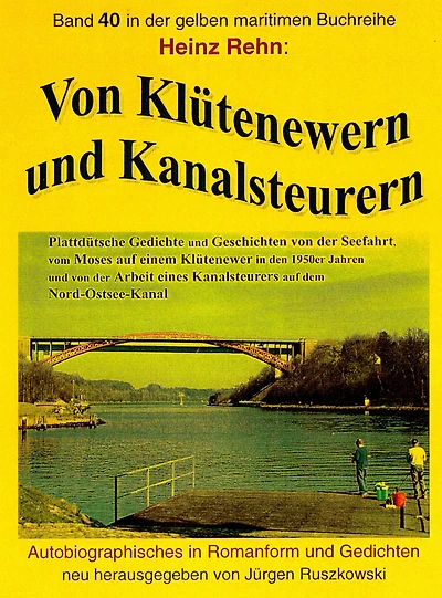 Von Kluetenewern und Kanalsteurern: Band 40 der maritimen gelben Buchreihe bei Juergen Ruszkowski