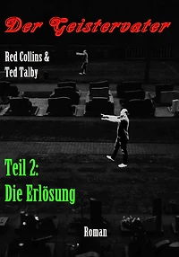 Der Geistervater: Teil 2: Die Erlösung