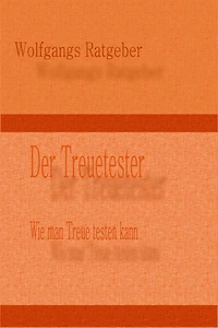 Der Treuetester: Wie man Treue testen kann