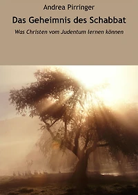 Das Geheimnis des Schabbat: Was Christen vom Judentum lernen können