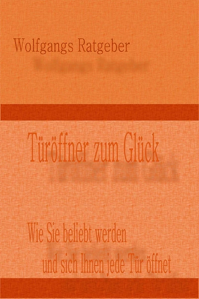 Türöffner zum Glück: Wie Sie beliebt werden und sich Ihnen jede Tür öffnet