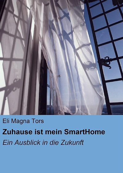 Zuhause ist mein SmartHome: Ein Ausblick in die Zukunft