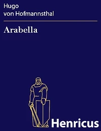 Arabella: Lyrische Komödie drei Aufzügen