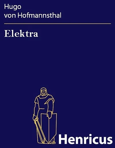 Elektra: Tragödie einem Aufzug frei nach Sophokles
