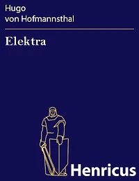 Elektra: Tragödie einem Aufzug frei nach Sophokles